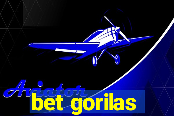 bet gorilas